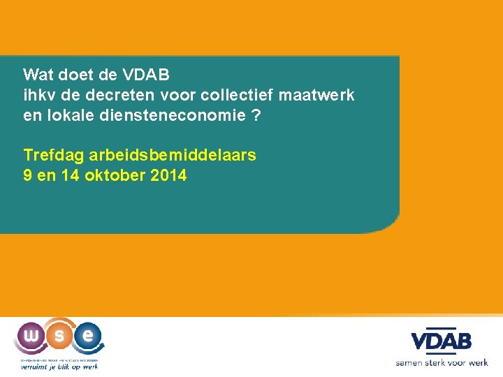 Wat doet de VDAB ihkv de decreten voor collectief maatwerk en lokale diensteneconomie ?