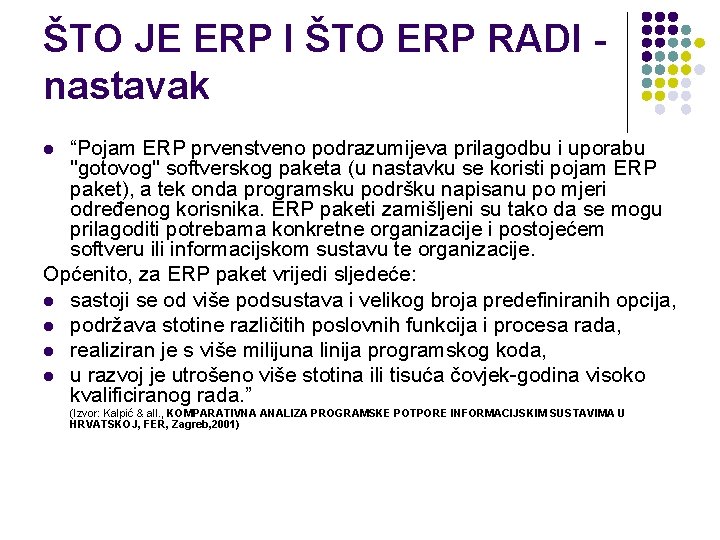 ŠTO JE ERP I ŠTO ERP RADI nastavak “Pojam ERP prvenstveno podrazumijeva prilagodbu i ŠTO JE ERP I ŠTO ERP RADI nastavak “Pojam ERP prvenstveno podrazumijeva prilagodbu i