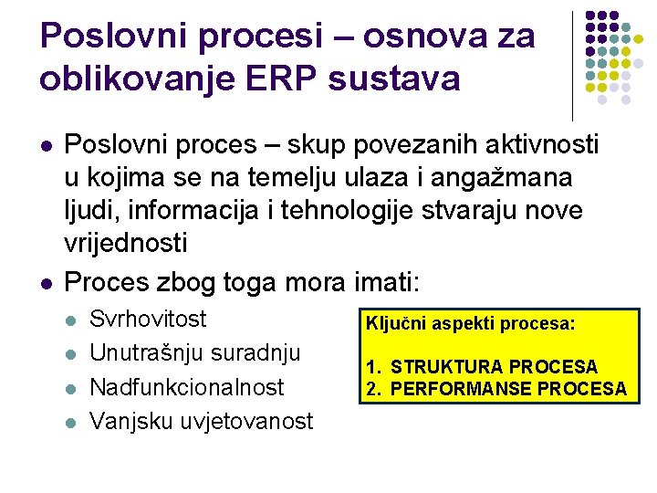 Poslovni procesi – osnova za oblikovanje ERP sustava l l Poslovni proces – skup