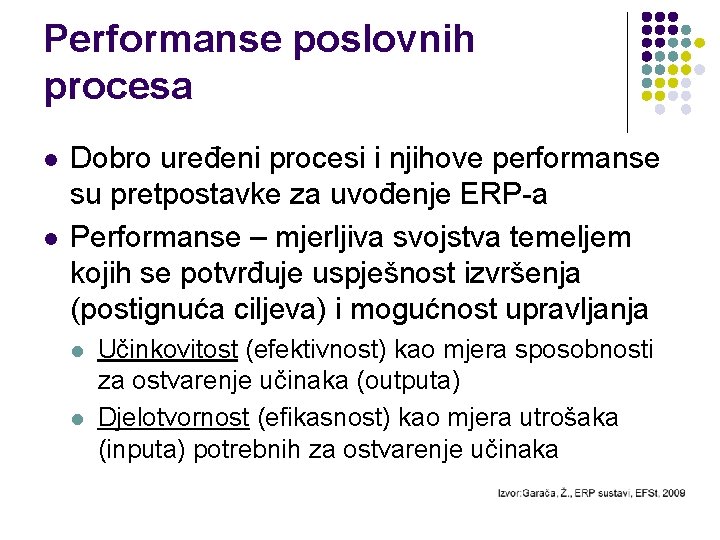 Performanse poslovnih procesa l l Dobro uređeni procesi i njihove performanse su pretpostavke za Performanse poslovnih procesa l l Dobro uređeni procesi i njihove performanse su pretpostavke za