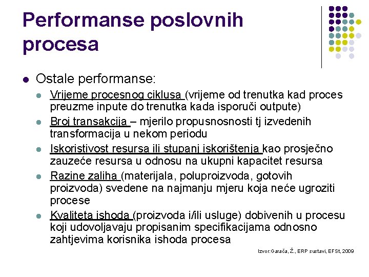 Performanse poslovnih procesa l Ostale performanse: l l l Vrijeme procesnog ciklusa (vrijeme od Performanse poslovnih procesa l Ostale performanse: l l l Vrijeme procesnog ciklusa (vrijeme od