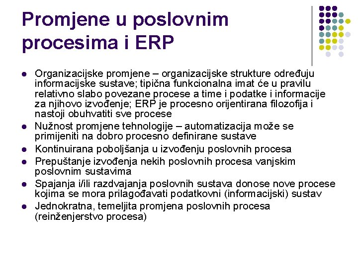 Promjene u poslovnim procesima i ERP l l l Organizacijske promjene – organizacijske strukture