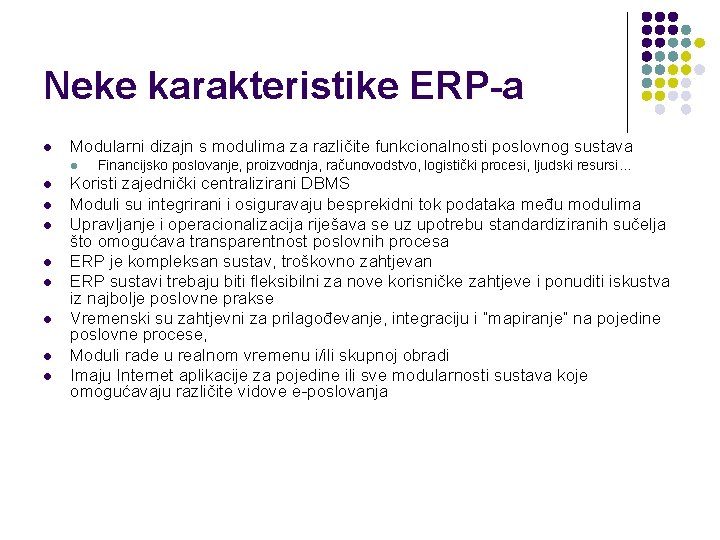 Neke karakteristike ERP-a l Modularni dizajn s modulima za različite funkcionalnosti poslovnog sustava l