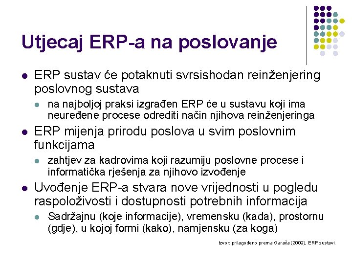 Utjecaj ERP-a na poslovanje l ERP sustav će potaknuti svrsishodan reinženjering poslovnog sustava l