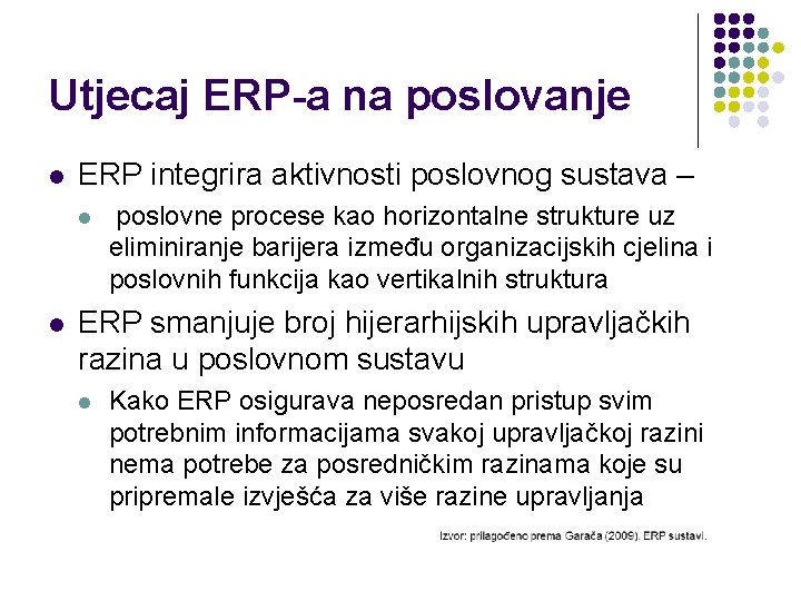 Utjecaj ERP-a na poslovanje l ERP integrira aktivnosti poslovnog sustava – l l poslovne Utjecaj ERP-a na poslovanje l ERP integrira aktivnosti poslovnog sustava – l l poslovne