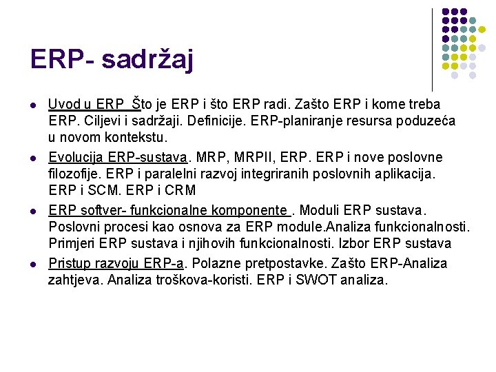 ERP- sadržaj l l Uvod u ERP Što je ERP i što ERP radi.