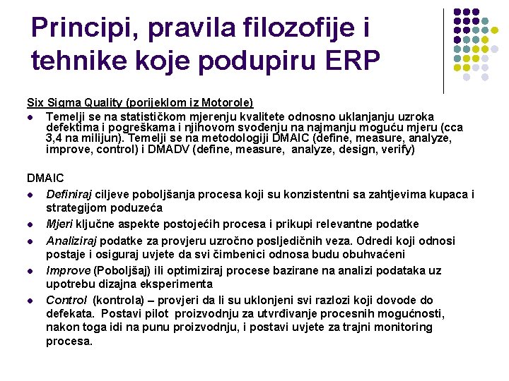 Principi, pravila filozofije i tehnike koje podupiru ERP Six Sigma Quality (porijeklom iz Motorole)