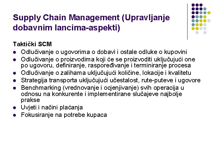 Supply Chain Management (Upravljanje dobavnim lancima-aspekti) Taktički SCM l Odlučivanje o ugovorima o dobavi