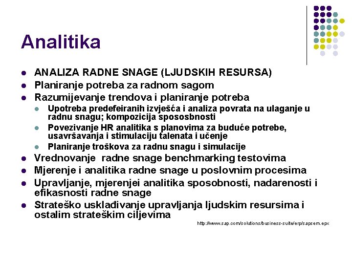 Analitika l l l ANALIZA RADNE SNAGE (LJUDSKIH RESURSA) Planiranje potreba za radnom sagom