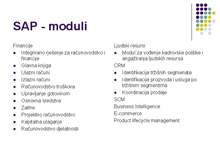 SAP - moduli Financije l Integrirano rješenje za računovodstvo i financije l Glavna knjiga