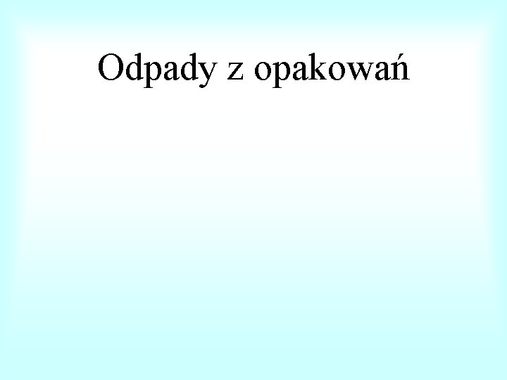 Odpady z opakowań 