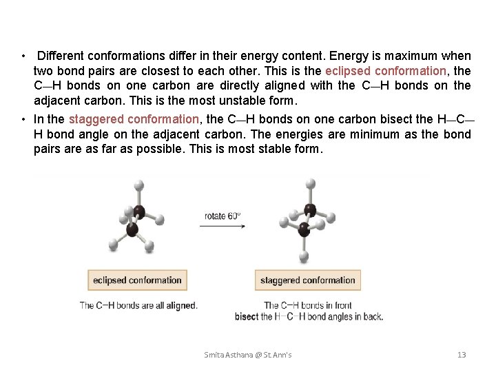  • Different conformations differ in their energy content. Energy is maximum when two