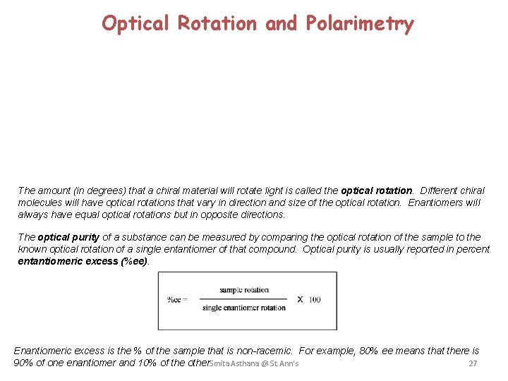 Optical Rotation and Polarimetry The amount (in degrees) that a chiral material will rotate