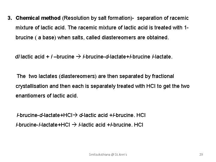 3. Chemical method (Resolution by salt formation)- separation of racemic mixture of lactic acid.