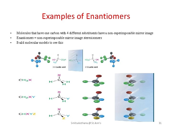 Examples of Enantiomers • • • Molecules that have one carbon with 4 different