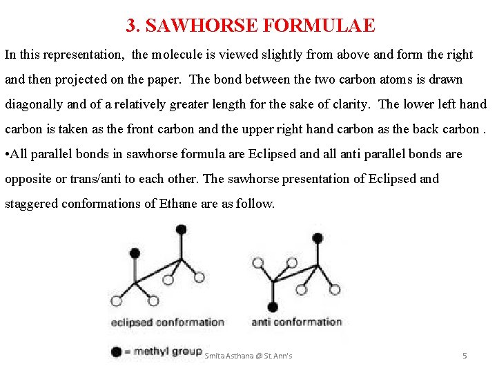 3. SAWHORSE FORMULAE In this representation, the molecule is viewed slightly from above and