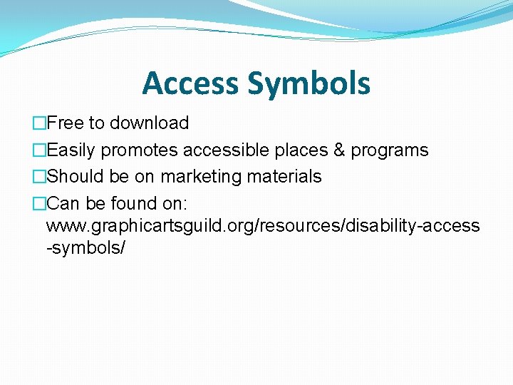 Access Symbols �Free to download �Easily promotes accessible places & programs �Should be on Access Symbols �Free to download �Easily promotes accessible places & programs �Should be on
