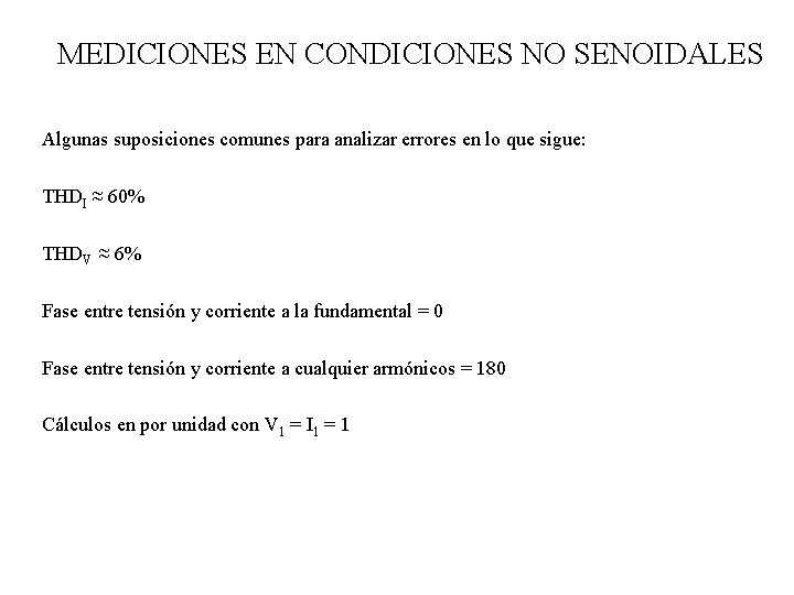 MEDICIONES EN CONDICIONES NO SENOIDALES Algunas suposiciones comunes para analizar errores en lo que MEDICIONES EN CONDICIONES NO SENOIDALES Algunas suposiciones comunes para analizar errores en lo que