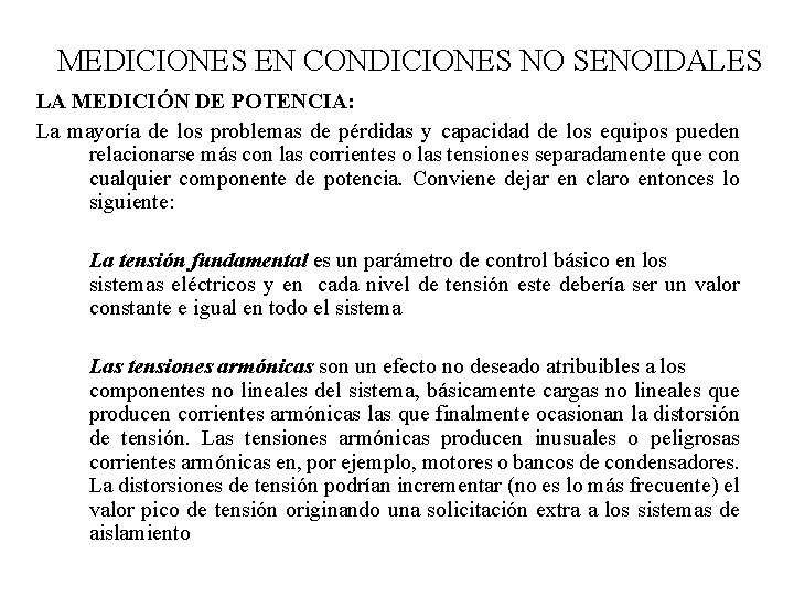 MEDICIONES EN CONDICIONES NO SENOIDALES LA MEDICIÓN DE POTENCIA: La mayoría de los problemas MEDICIONES EN CONDICIONES NO SENOIDALES LA MEDICIÓN DE POTENCIA: La mayoría de los problemas