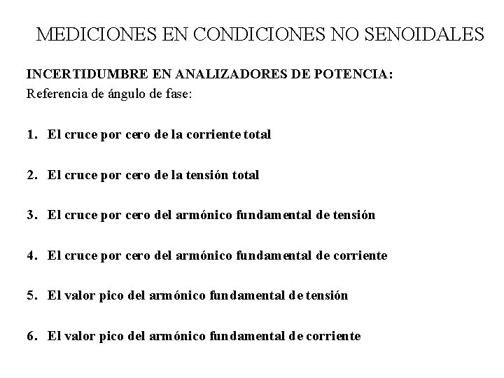 MEDICIONES EN CONDICIONES NO SENOIDALES INCERTIDUMBRE EN ANALIZADORES DE POTENCIA: Referencia de ángulo de MEDICIONES EN CONDICIONES NO SENOIDALES INCERTIDUMBRE EN ANALIZADORES DE POTENCIA: Referencia de ángulo de