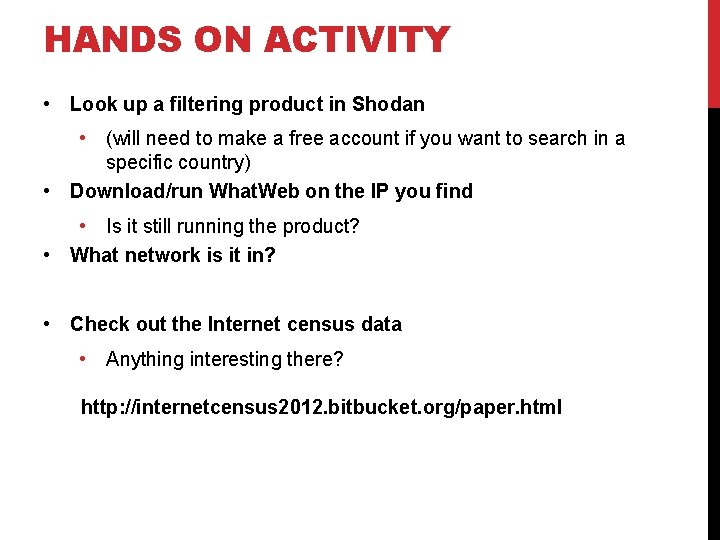 HANDS ON ACTIVITY • Look up a filtering product in Shodan • (will need