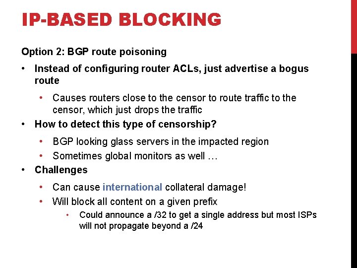 IP-BASED BLOCKING Option 2: BGP route poisoning • Instead of configuring router ACLs, just