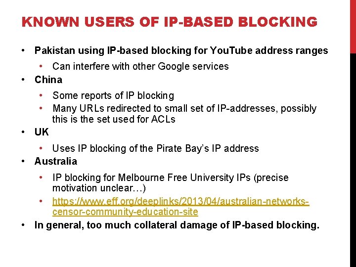 KNOWN USERS OF IP-BASED BLOCKING • Pakistan using IP-based blocking for You. Tube address