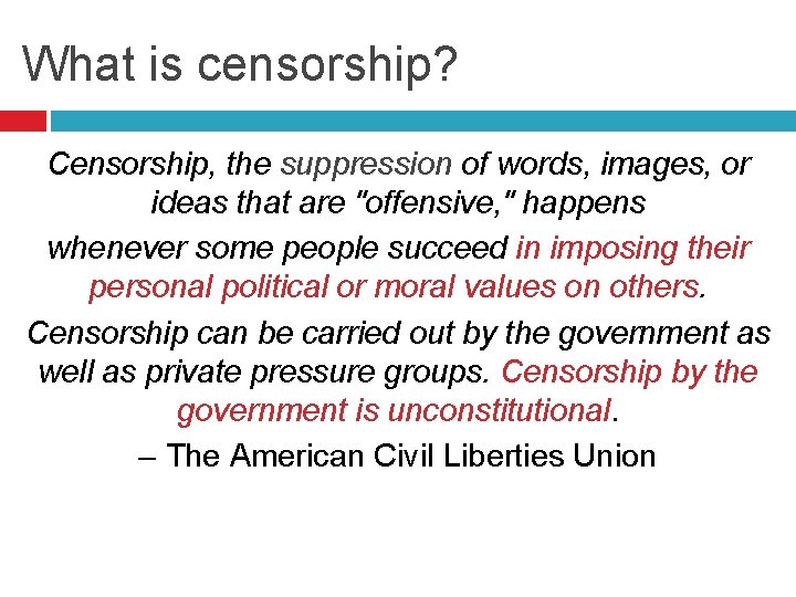 What is censorship? Censorship, the suppression of words, images, or ideas that are "offensive,