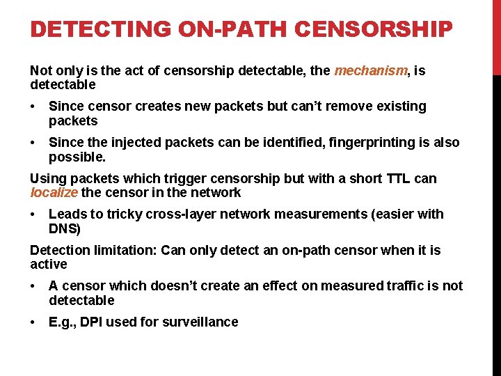 DETECTING ON-PATH CENSORSHIP Not only is the act of censorship detectable, the mechanism, is