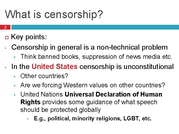 What is censorship? 3 • Key points: Censorship in general is a non-technical problem