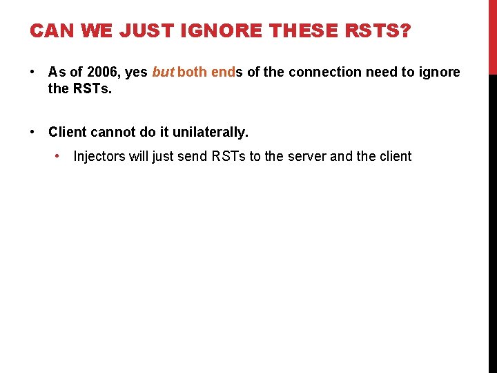 CAN WE JUST IGNORE THESE RSTS? • As of 2006, yes but both ends