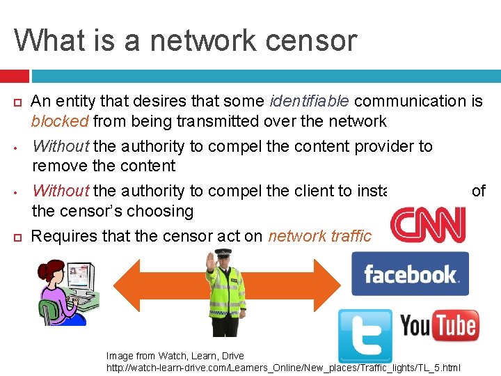 What is a network censor • • An entity that desires that some identifiable
