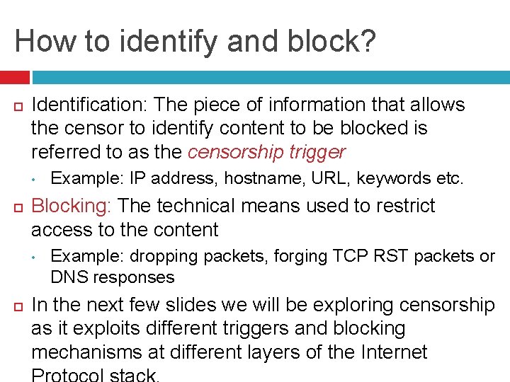 How to identify and block? Identification: The piece of information that allows the censor