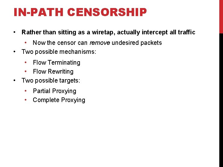 IN-PATH CENSORSHIP • Rather than sitting as a wiretap, actually intercept all traffic •