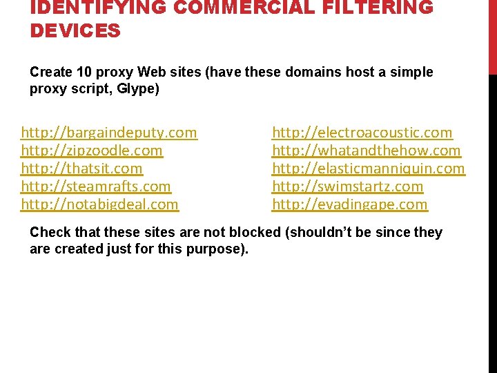 IDENTIFYING COMMERCIAL FILTERING DEVICES Create 10 proxy Web sites (have these domains host a