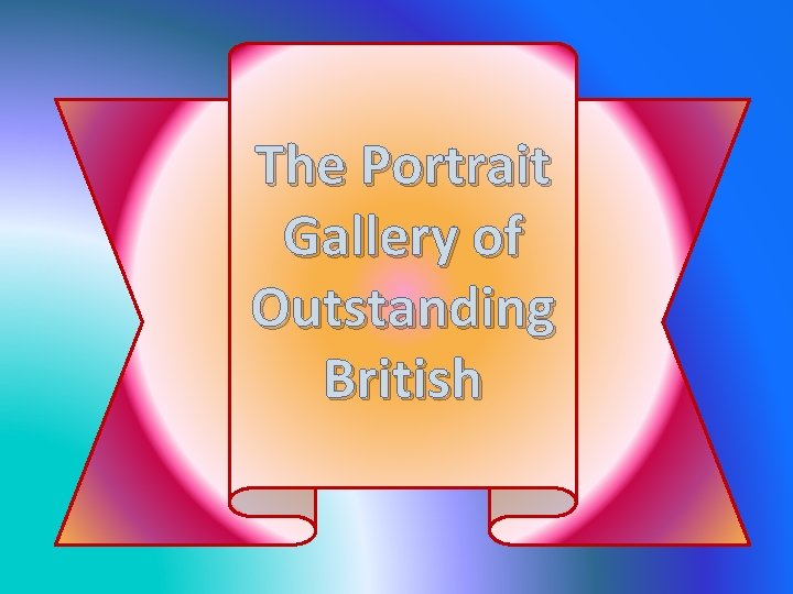 The Portrait Gallery of Outstanding British 