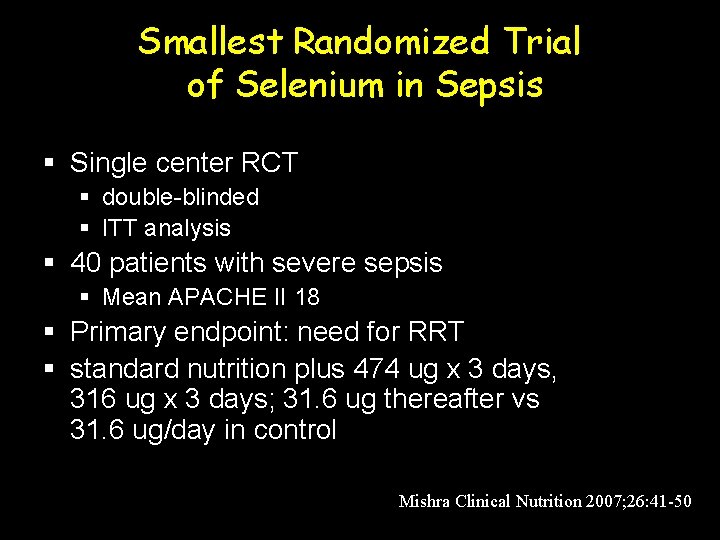 Smallest Randomized Trial of Selenium in Sepsis § Single center RCT § double-blinded §