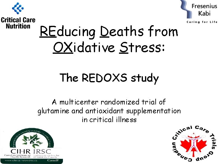 REducing Deaths from OXidative Stress: The REDOXS study A multicenter randomized trial of glutamine