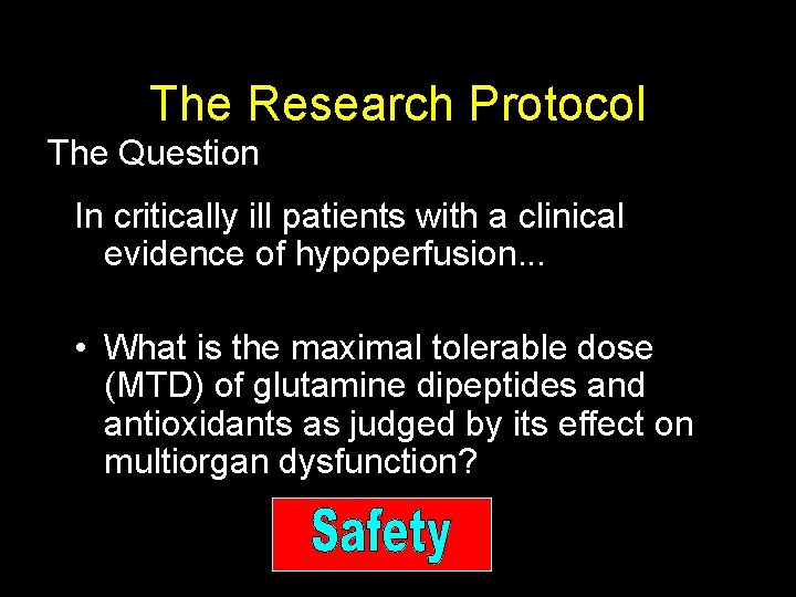 The Research Protocol The Question In critically ill patients with a clinical evidence of