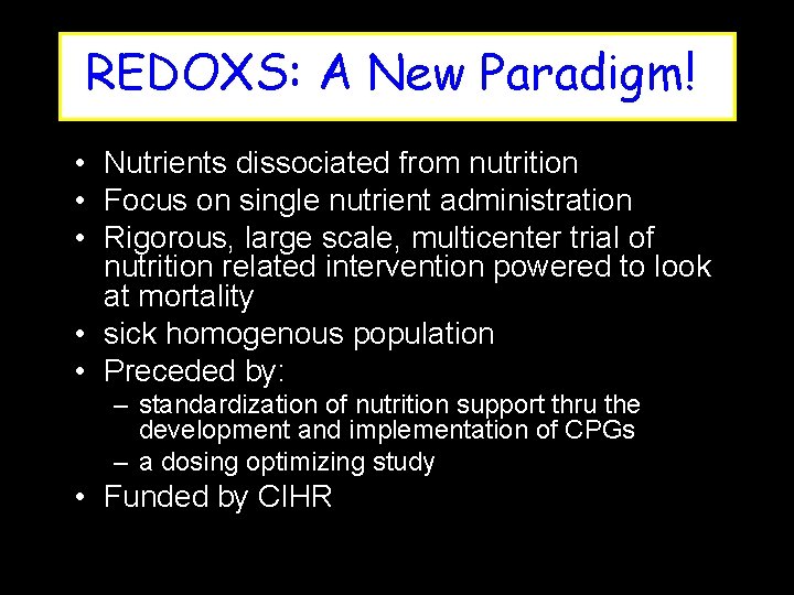 REDOXS: A New Paradigm! • Nutrients dissociated from nutrition • Focus on single nutrient