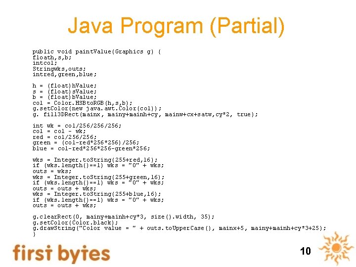 Java Program (Partial) public void paint. Value(Graphics g) { floath, s, b; intcol; Stringwks, Java Program (Partial) public void paint. Value(Graphics g) { floath, s, b; intcol; Stringwks,
