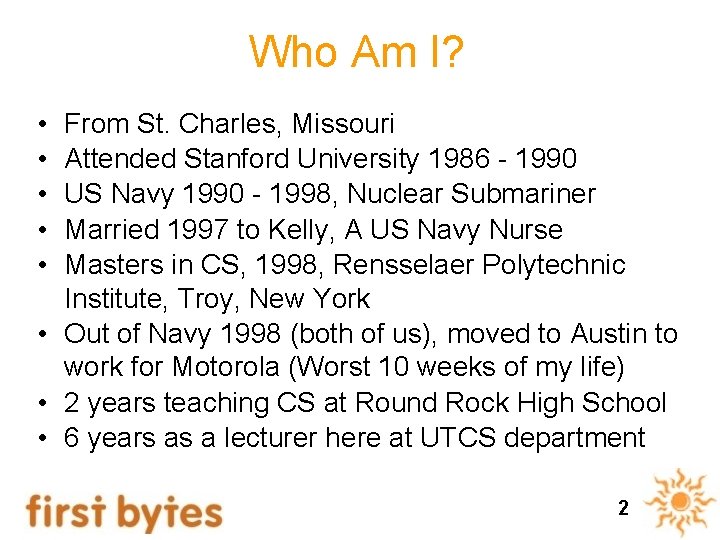 Who Am I? • • • From St. Charles, Missouri Attended Stanford University 1986 Who Am I? • • • From St. Charles, Missouri Attended Stanford University 1986
