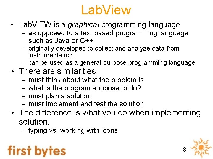 Lab. View • Lab. VIEW is a graphical programming language – as opposed to Lab. View • Lab. VIEW is a graphical programming language – as opposed to