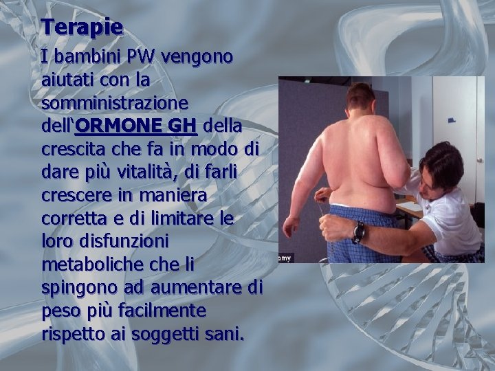 Terapie I bambini PW vengono aiutati con la somministrazione dell‘ORMONE GH della crescita che Terapie I bambini PW vengono aiutati con la somministrazione dell‘ORMONE GH della crescita che