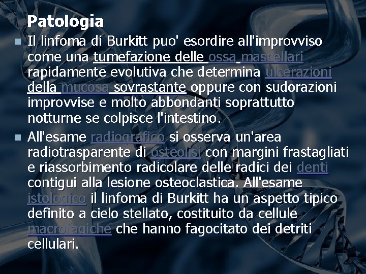 Patologia n n Il linfoma di Burkitt puo' esordire all'improvviso come una tumefazione delle Patologia n n Il linfoma di Burkitt puo' esordire all'improvviso come una tumefazione delle