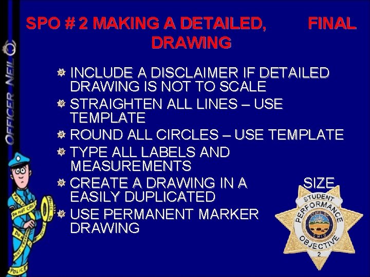 SPO # 2 MAKING A DETAILED, DRAWING FINAL INCLUDE A DISCLAIMER IF DETAILED DRAWING