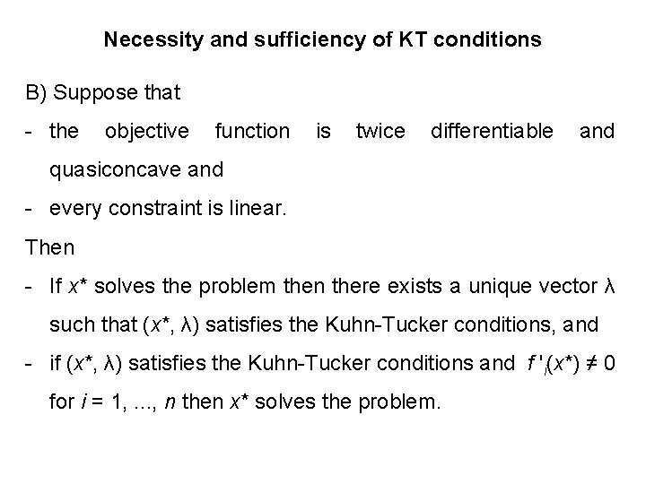 Necessity and sufficiency of KT conditions B) Suppose that - the objective function is