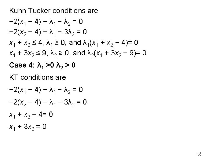 Kuhn Tucker conditions are − 2(x 1 − 4) − λ 1 − λ