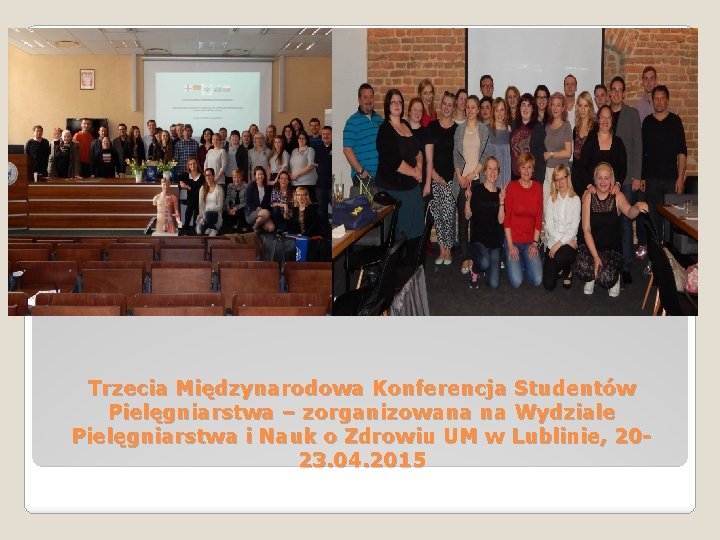 Trzecia Międzynarodowa Konferencja Studentów Pielęgniarstwa – zorganizowana na Wydziale Pielęgniarstwa i Nauk o Zdrowiu