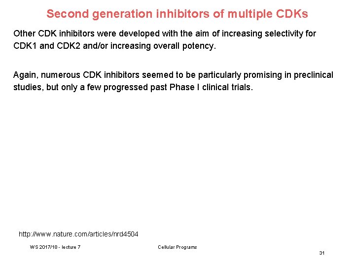 Second generation inhibitors of multiple CDKs Other CDK inhibitors were developed with the aim
